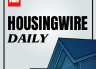 HousingWire - HousingWire Daily 