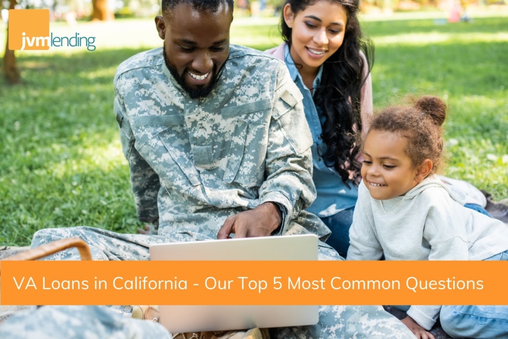 VA Loans in California - Our Top 5 Most Common Questions