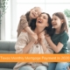 A mother and her two daughters hang out in their Texas home that they were able to afford the monthly payment on after working with a good mortgage lender.