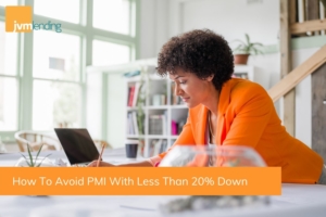 How To Avoid PMI With Less Than 20% Down