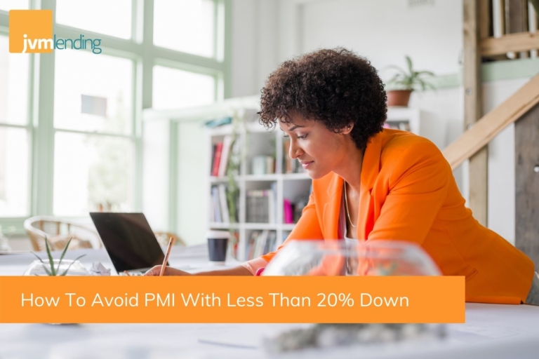 How To Avoid PMI With Less Than 20 Down JVM Lending