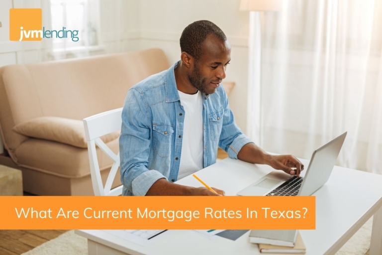 What Are Current Mortgage Rates In Texas? JVM Lending